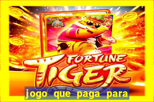 jogo que paga para jogar de verdade