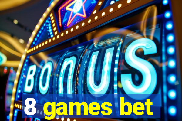 8 games bet