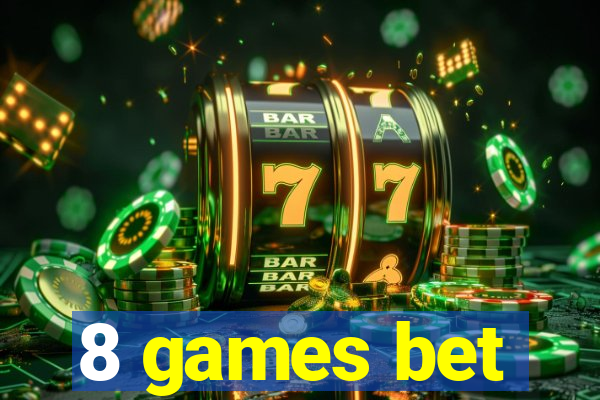 8 games bet