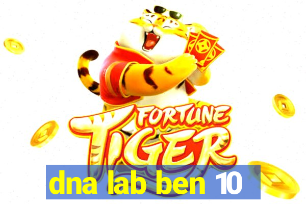 dna lab ben 10