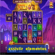 assistir elementos filme completo dublado