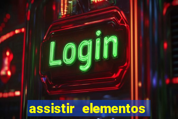 assistir elementos filme completo dublado