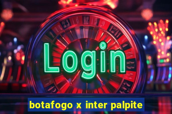 botafogo x inter palpite