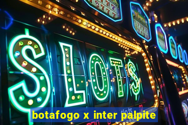 botafogo x inter palpite