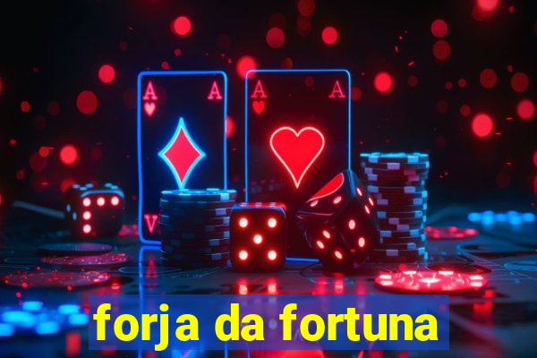 forja da fortuna
