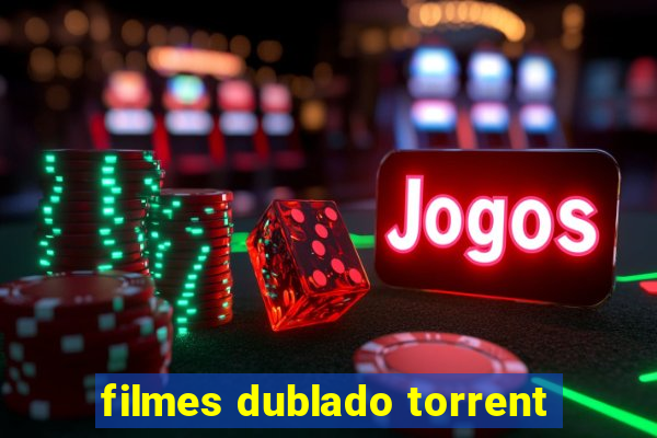 filmes dublado torrent