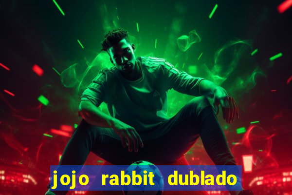 jojo rabbit dublado google drive