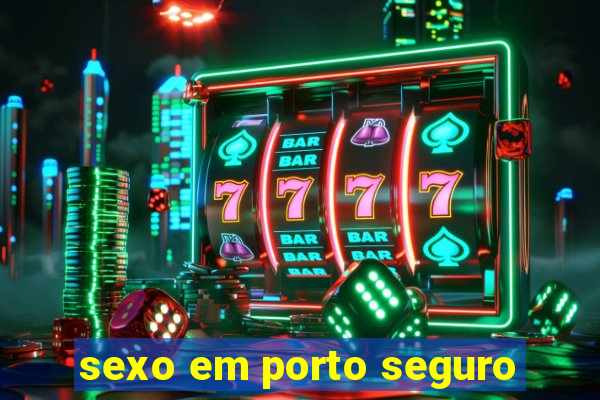 sexo em porto seguro
