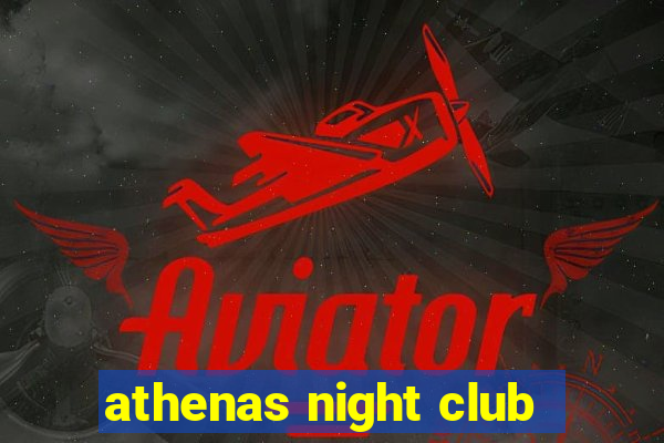 athenas night club