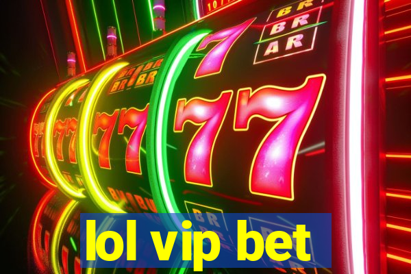 lol vip bet