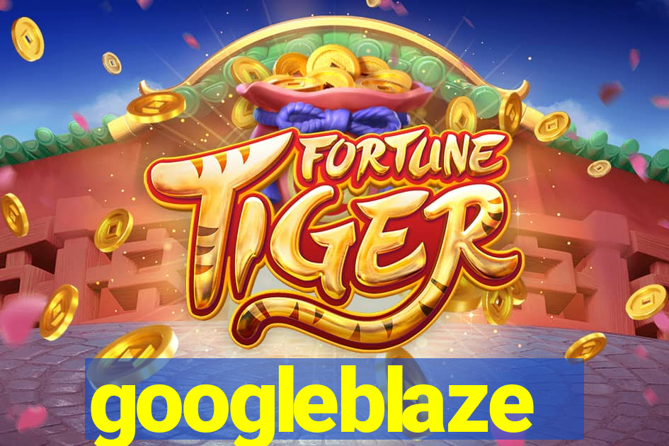 googleblaze