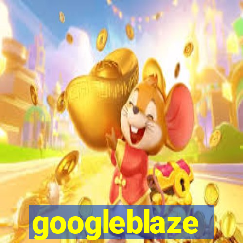 googleblaze
