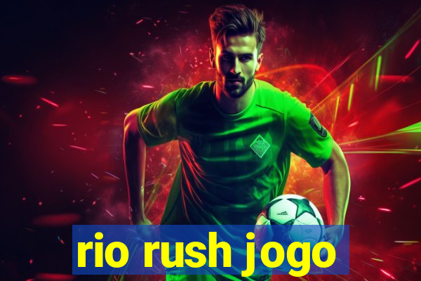 rio rush jogo