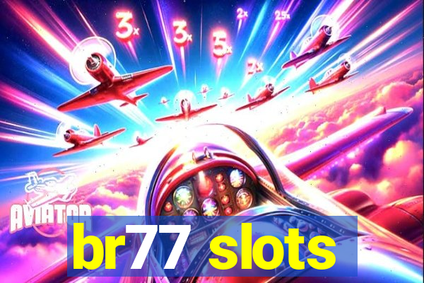 br77 slots