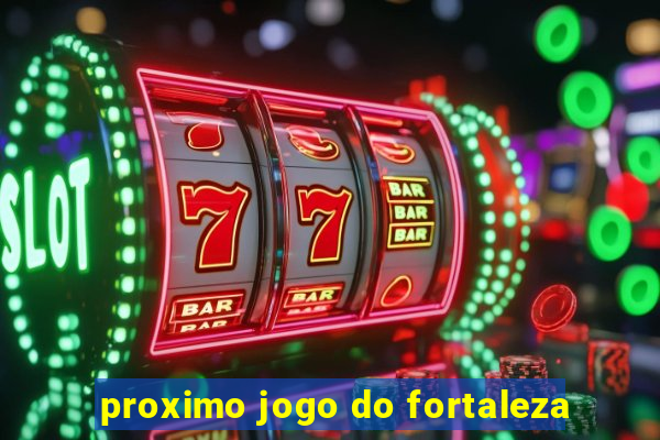 proximo jogo do fortaleza