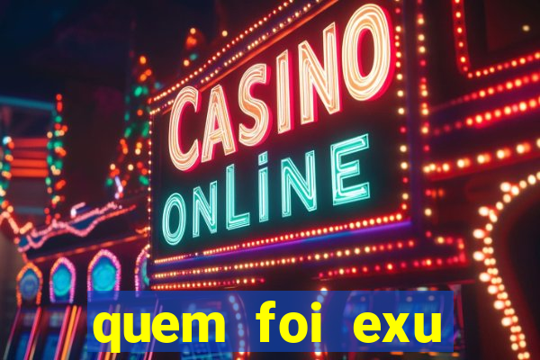 quem foi exu caveira em vida
