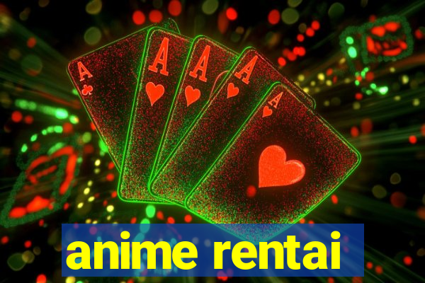 anime rentai