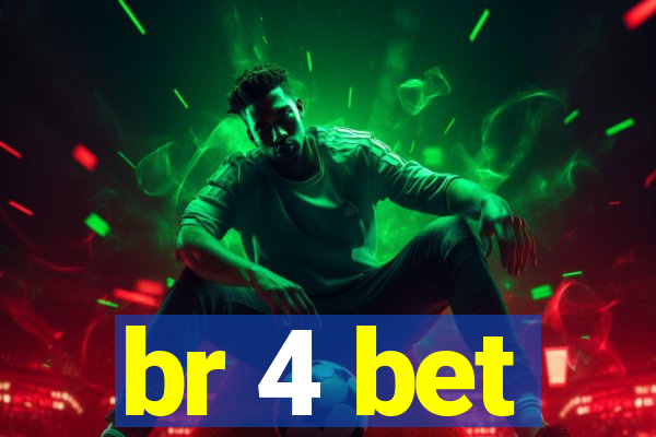 br 4 bet