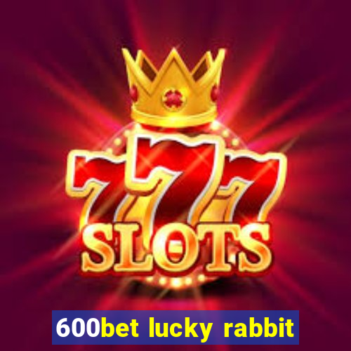 600bet lucky rabbit
