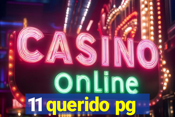 11 querido pg