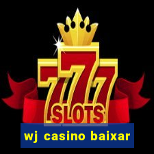 wj casino baixar