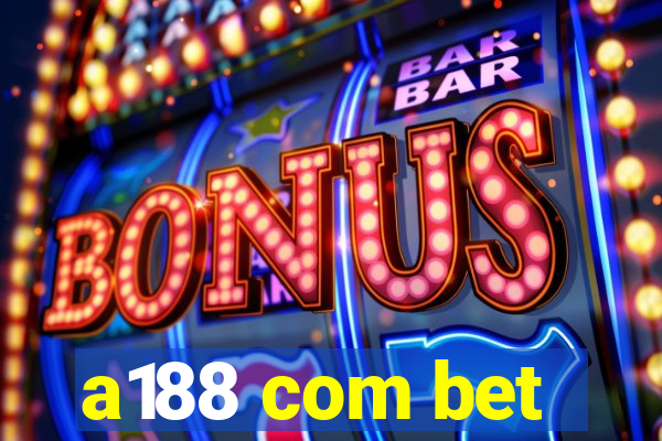 a188 com bet