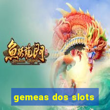 gemeas dos slots