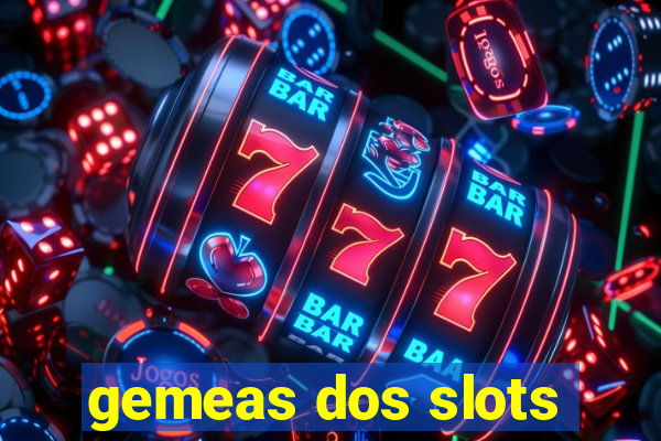 gemeas dos slots