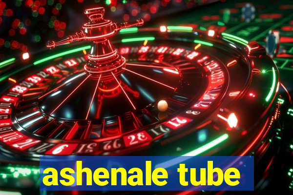 ashenale tube