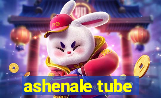 ashenale tube