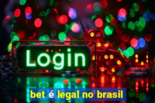 bet é legal no brasil