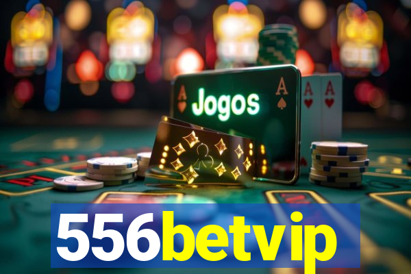 556betvip