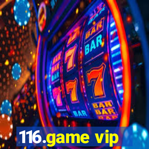 116.game vip
