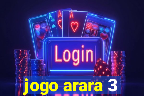 jogo arara 3