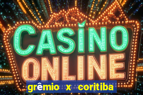 grêmio x coritiba ao vivo hd