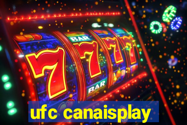 ufc canaisplay