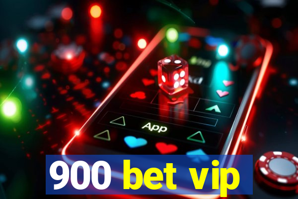 900 bet vip