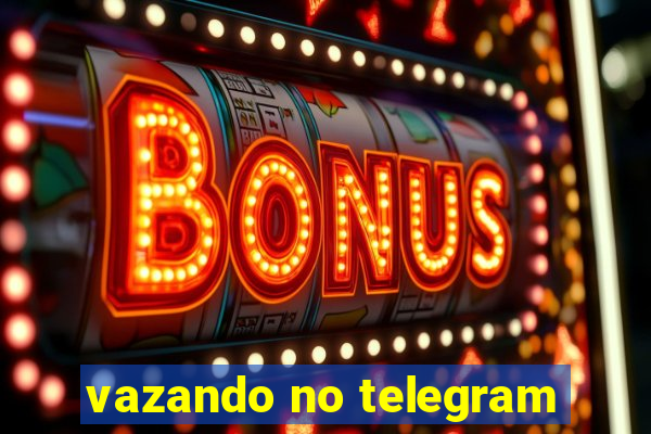 vazando no telegram
