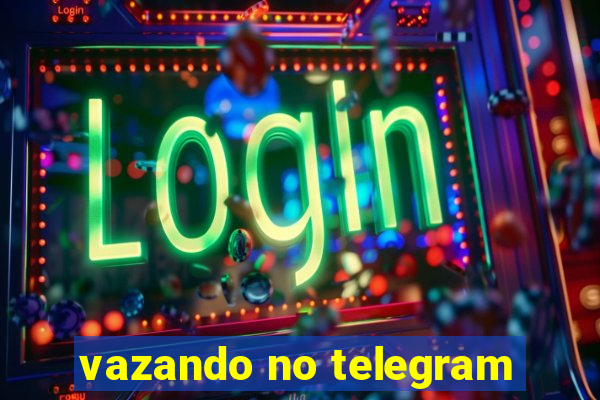 vazando no telegram