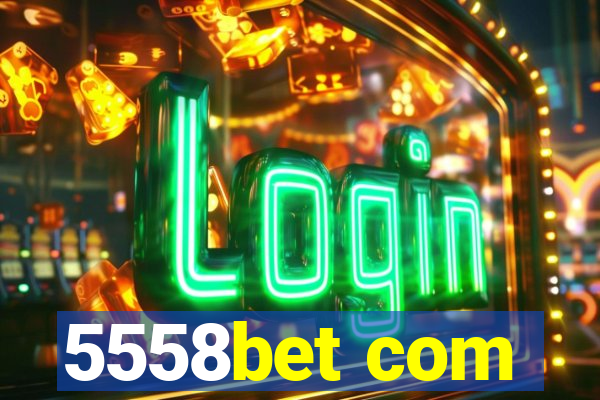 5558bet com