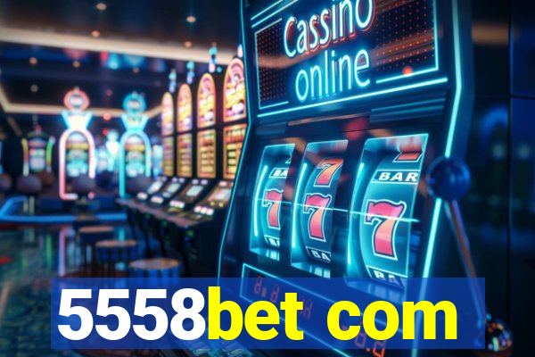 5558bet com