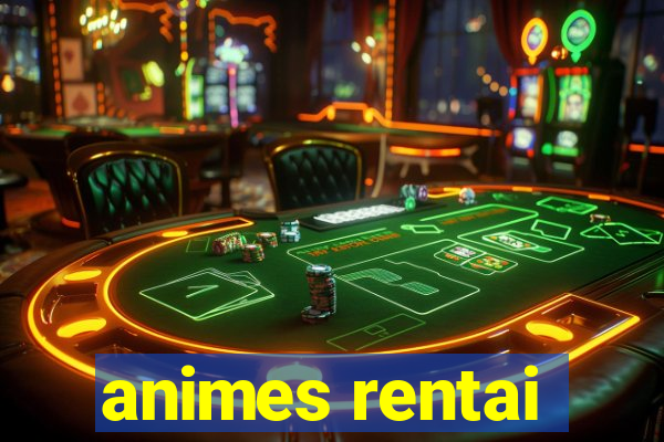 animes rentai