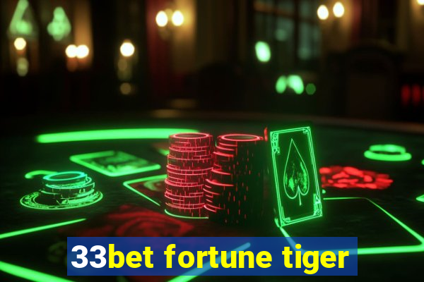 33bet fortune tiger