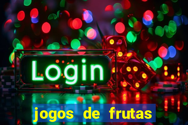 jogos de frutas para ganhar dinheiro