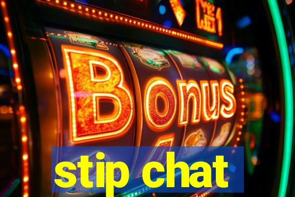 stip chat