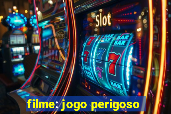 filme: jogo perigoso