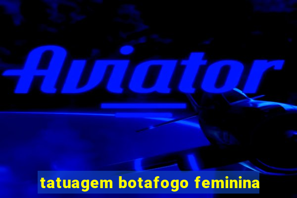 tatuagem botafogo feminina