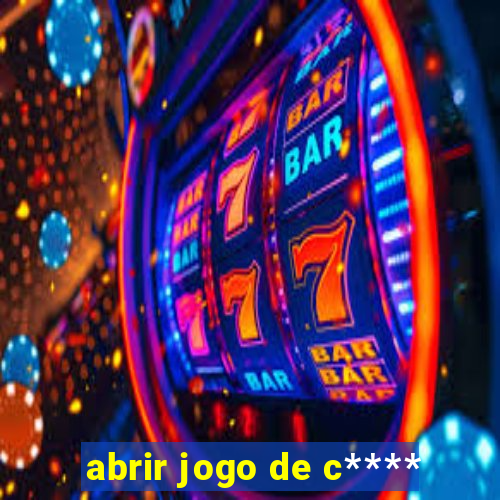 abrir jogo de c****
