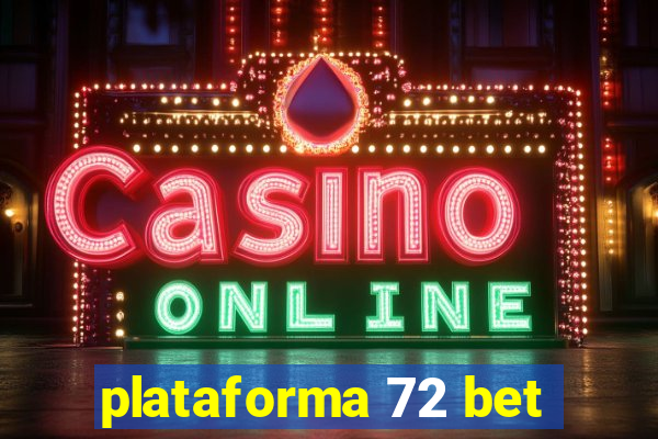 plataforma 72 bet