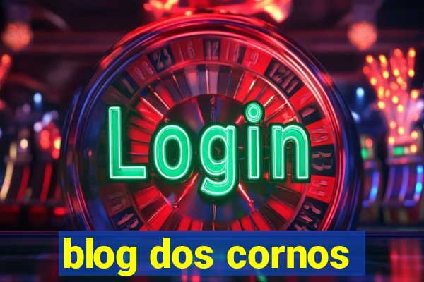 blog dos cornos